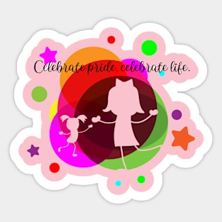 celebrate pride, celebrate life Sticker